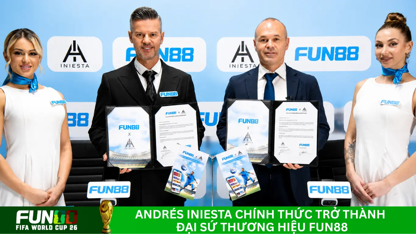 Andrés Iniesta chính thức trở thành đại sứ thương hiệu của Fun88