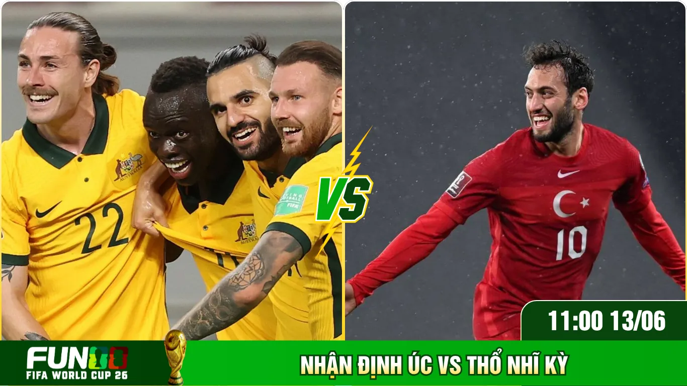 nhận định Úc vs Thổ Nhĩ Kỳ