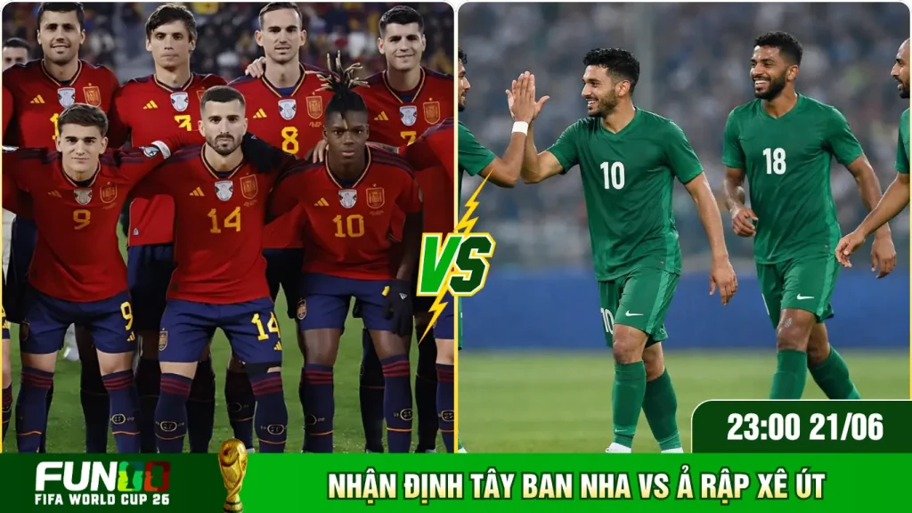 Đôi nét về nhận định Tây Ban Nha Vs Ả Rập Xê Út