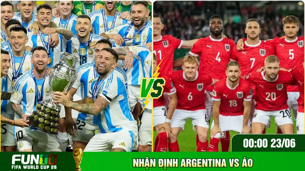 Dự đoán tỷ số trận đấu bóng đá World Cup 2026 giữa Argentina và Áo
