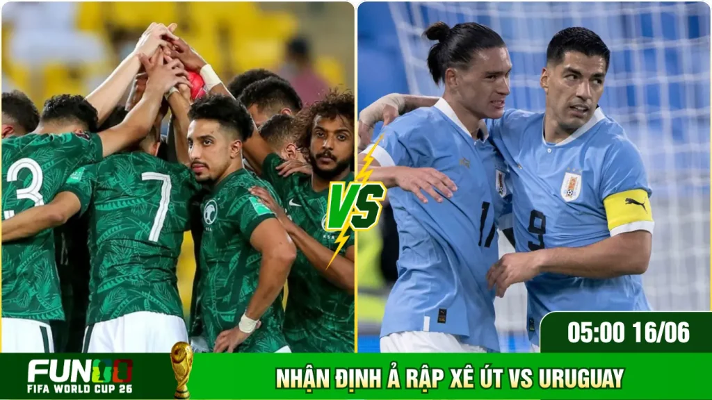 Nhận Định Ả Rập Xê Út Vs Uruguay