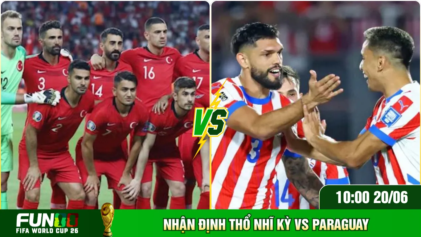 Nhận Định Thổ Nhĩ Kỳ Vs Paraguay