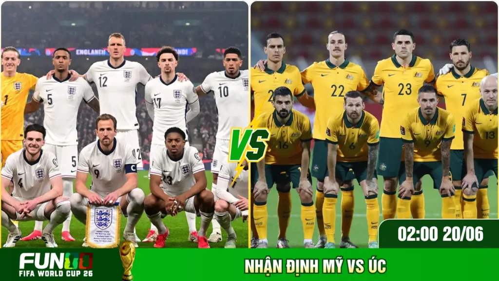 Phân tích chiều sâu nhận định Mỹ Vs Úc