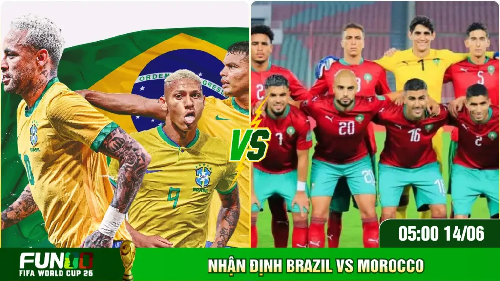 Thông tin nhận định Brazil Vs Morocco