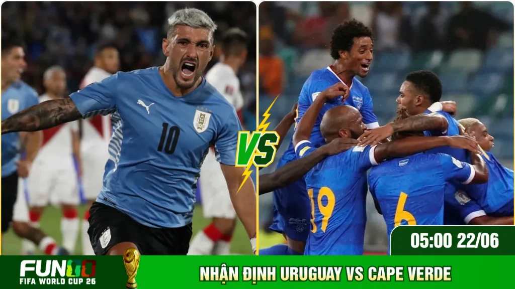Tìm hiểu nhận định Uruguay Vs Cape Verde