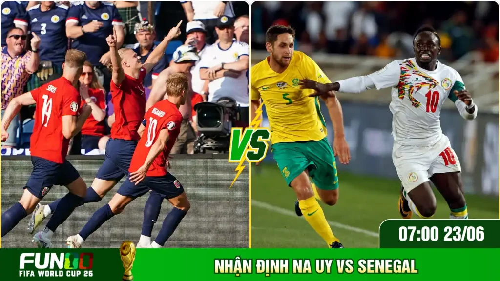 Tổng hợp thông tin nhận định Na uy Vs Senegal