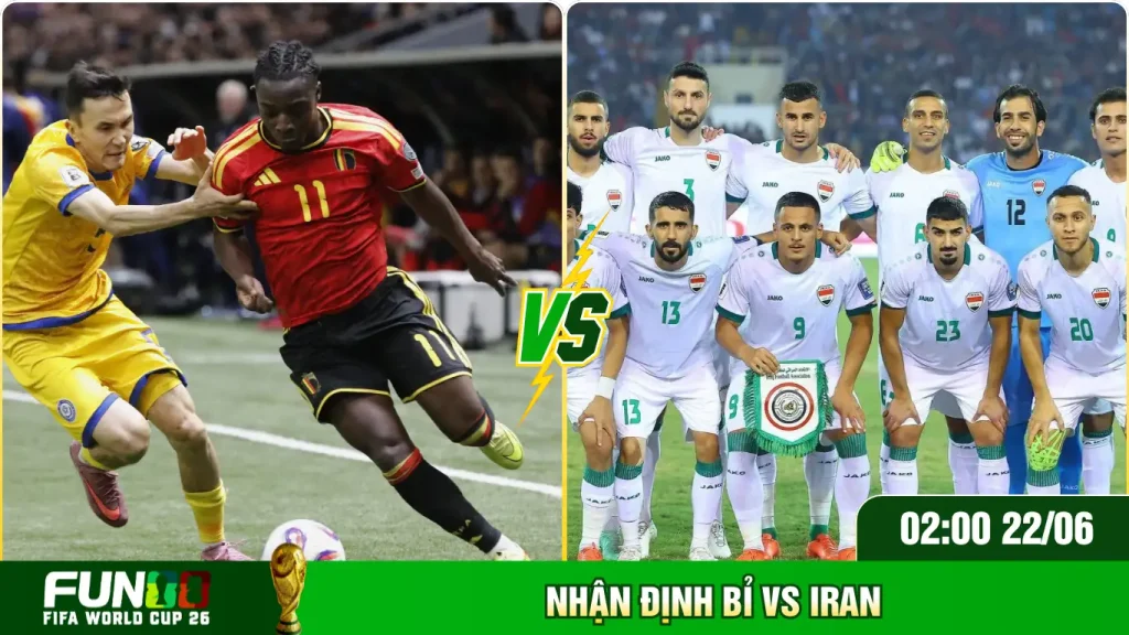 Ưu thế đáng chú ý của nhận định Bỉ Vs Iran
