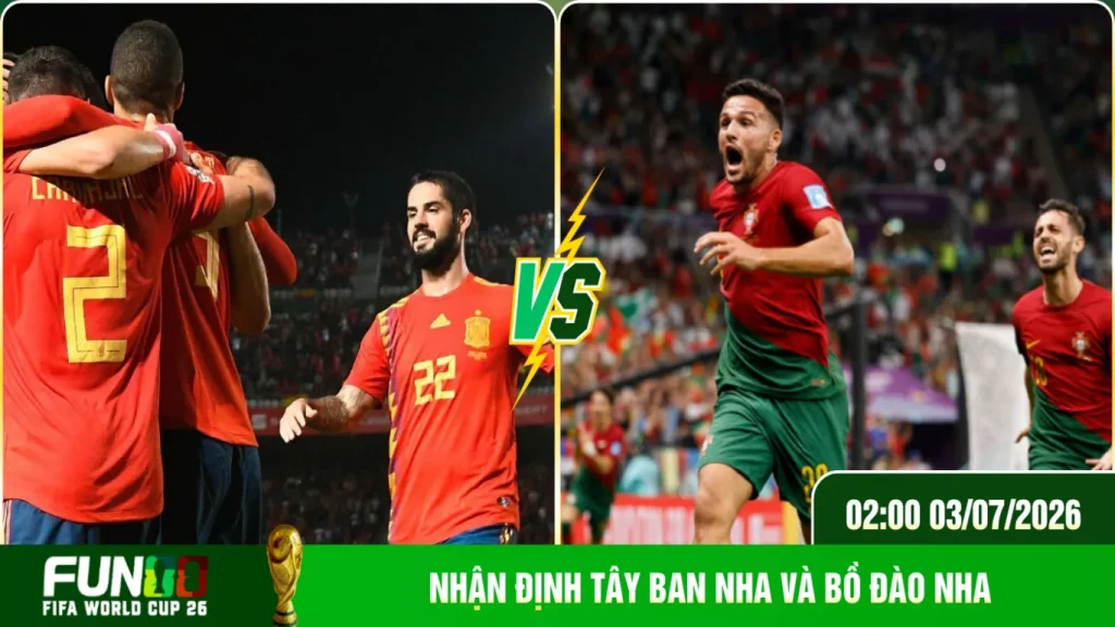 Nhận định Tây Ban Nha và Bồ Đào Nha cực kỳ chi tiết dành cho bạn