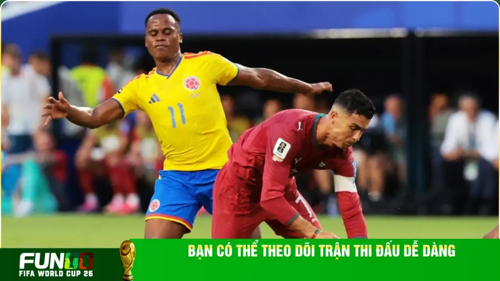 Bạn có thể theo dõi trận thi đấu dễ dàng