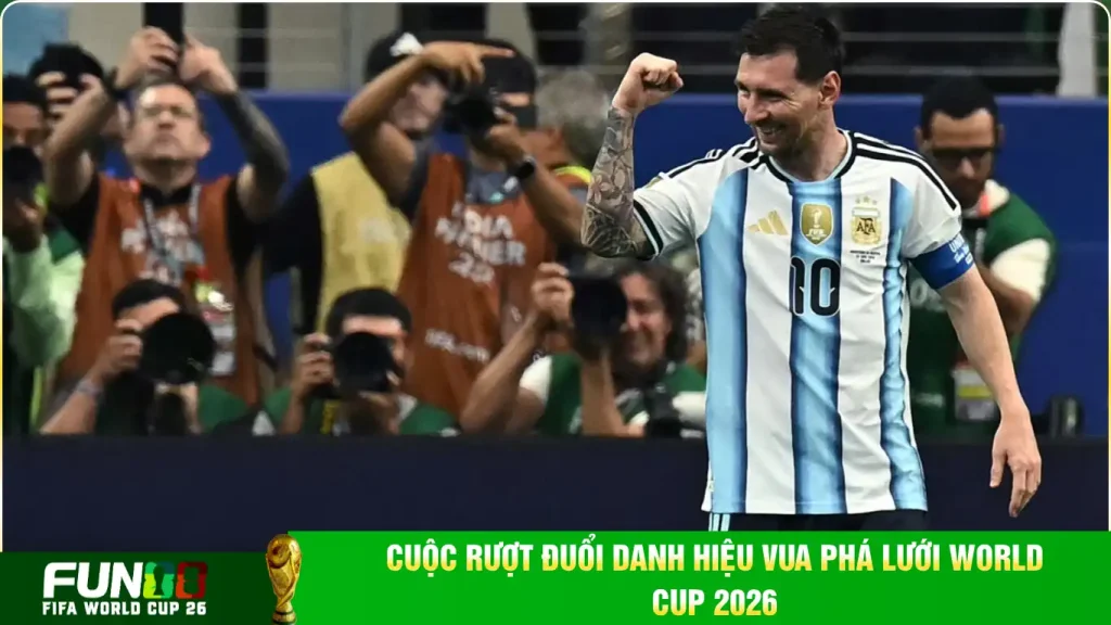 Cuộc rượt đuổi danh hiệu vua phá lưới world cup 2026