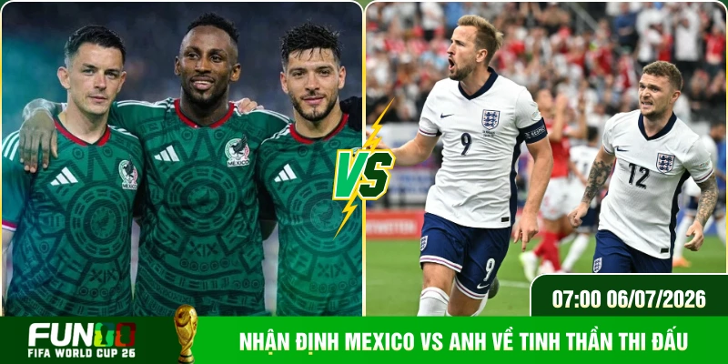 Nhận định Mexico Vs Anh về tinh thần thi đấu