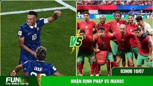 Nhận Định Pháp Vs Maroc