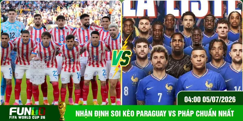 Nhận định soi kèo Paraguay VS Pháp chuẩn nhất