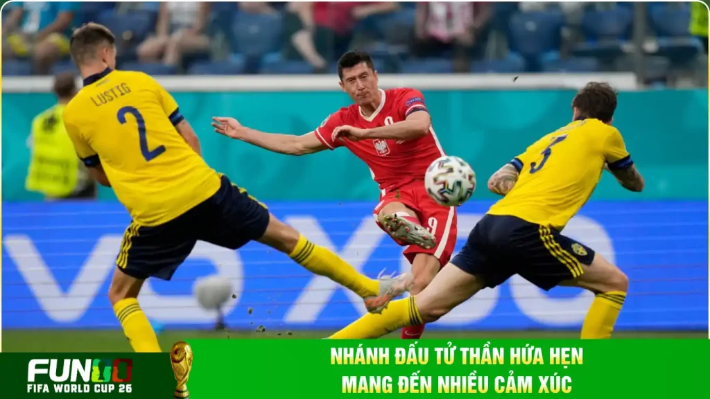 Nhánh đấu tử thần hứa hẹn mang đến nhiều cảm xúc