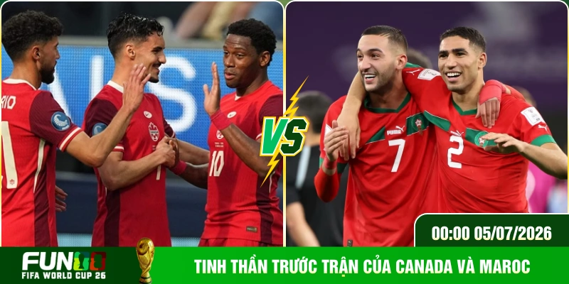 Tinh thần trước trận của Canada và Maroc